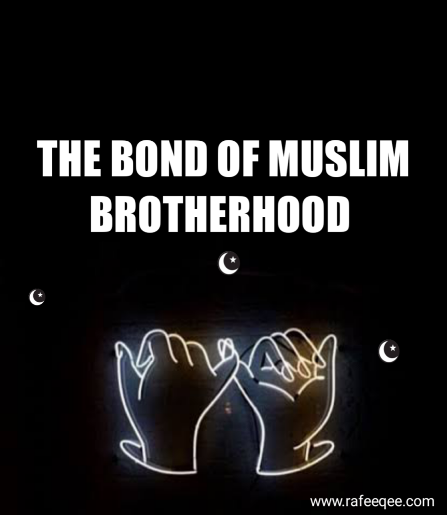 The Bond of Muslim Brotherhood