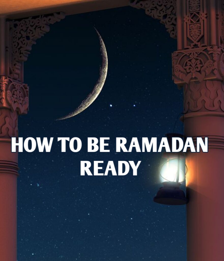 How to be Ramadan Ready